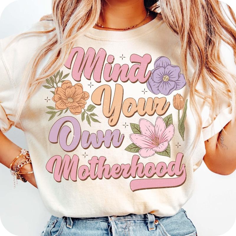 Mind Your Own Motherhood T-Shirt, Retro Floral Mama T-Shirt, Boho Mama T-Shirt, Mothers Day T-Shirt, Groovy Mama T-Shirt,...