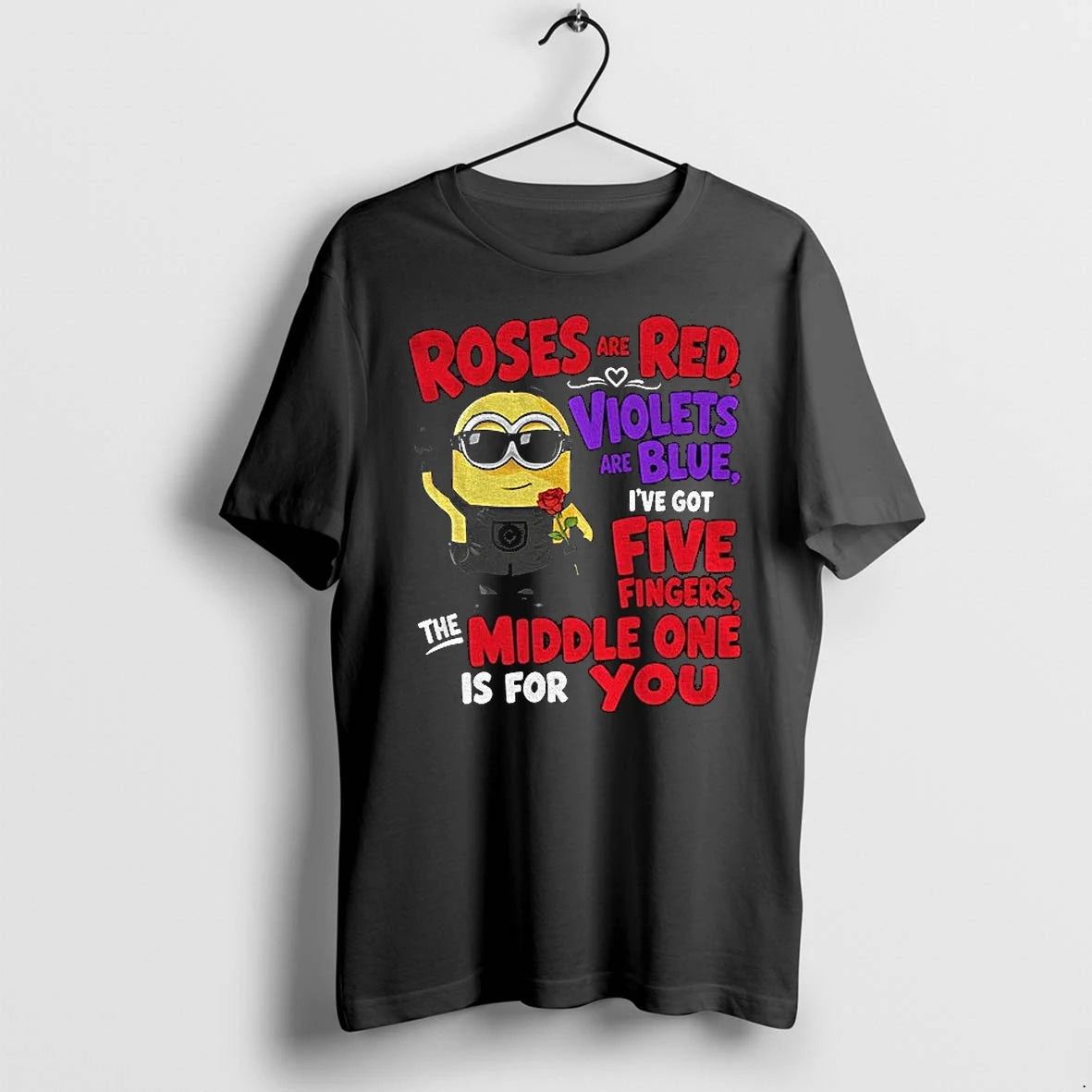 Minion Funny Roses Are Red Violets Are Blue Ive Got Five Fingers Middle Tshirts Sweater
