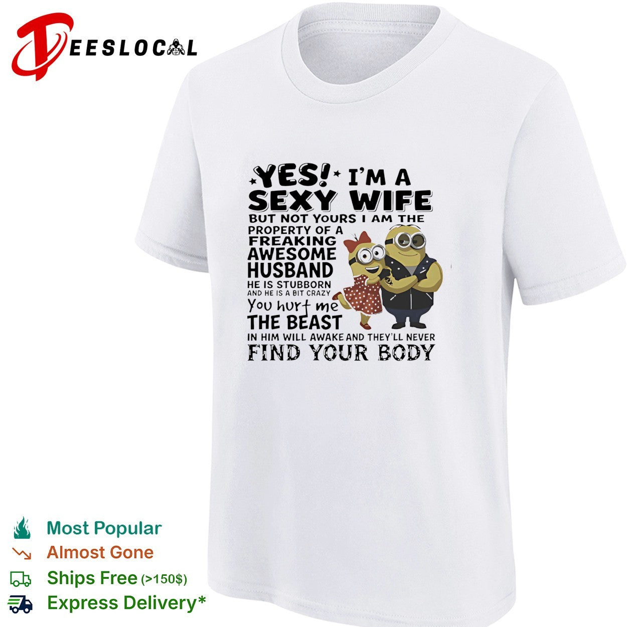 Minions yes I am a sexy wife property of a freaking awesome husband shirt