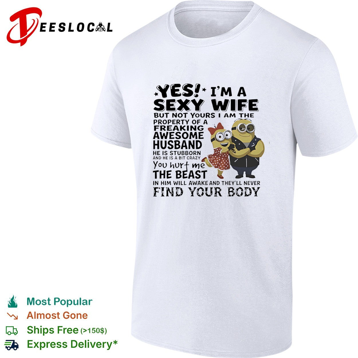 Minions yes I am a sexy wife property of a freaking awesome husband shirt