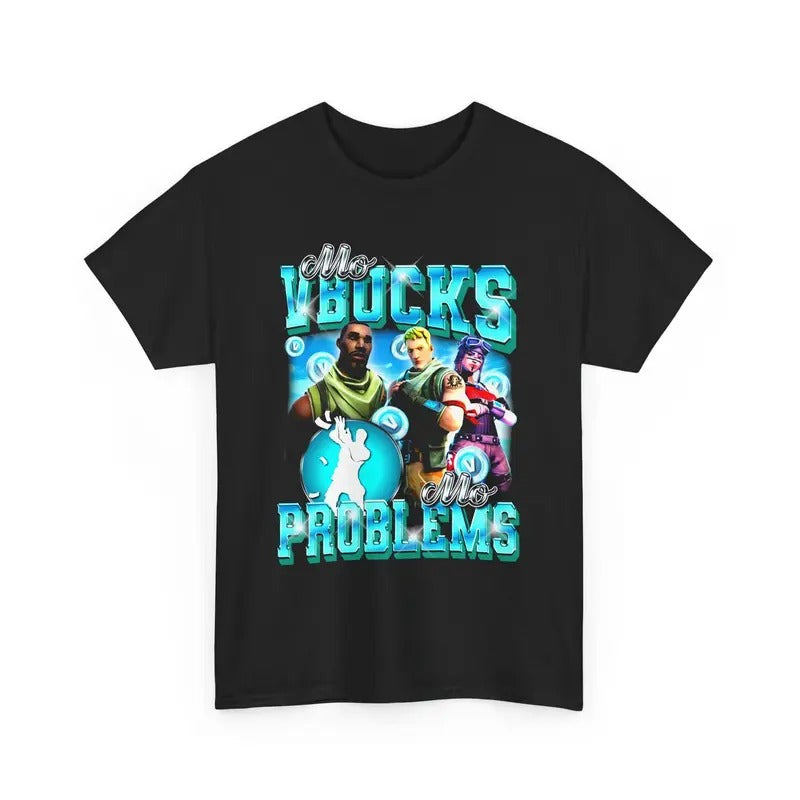 Mo VBucks, Mo Problems T-Shirt Hoodie, Sweatshirt | RetroVerseTees.com