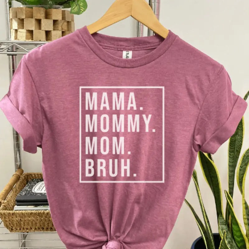 Mom. Mama. Mommy. Bruh. Soft Graphic Tee Hoodie, Sweatshirt | RetroVerseTees.com