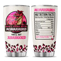 Mommasaurus Nutrition Facts Tumbler Gift For Mom, Drinkware Flasks, Gift For Mothers' Day, Mother's Birthday, Gift For...