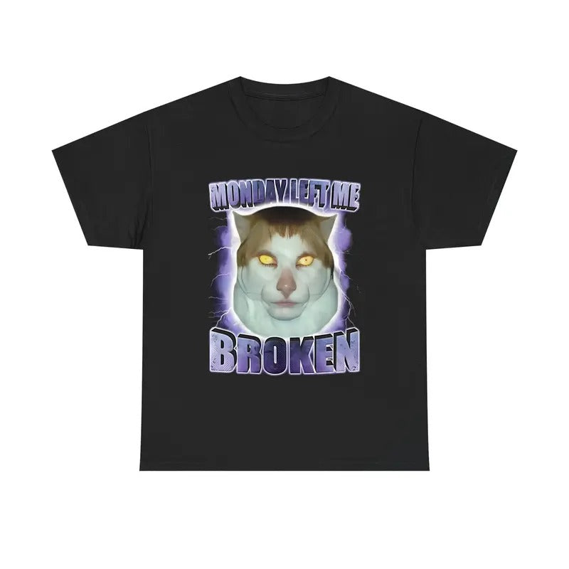 Monday Left Me Broken Funny Cat Meme T-shirt, Brainrot Funny Meme Tee Hoodie, Sweatshirt | RetroVerseTees.com