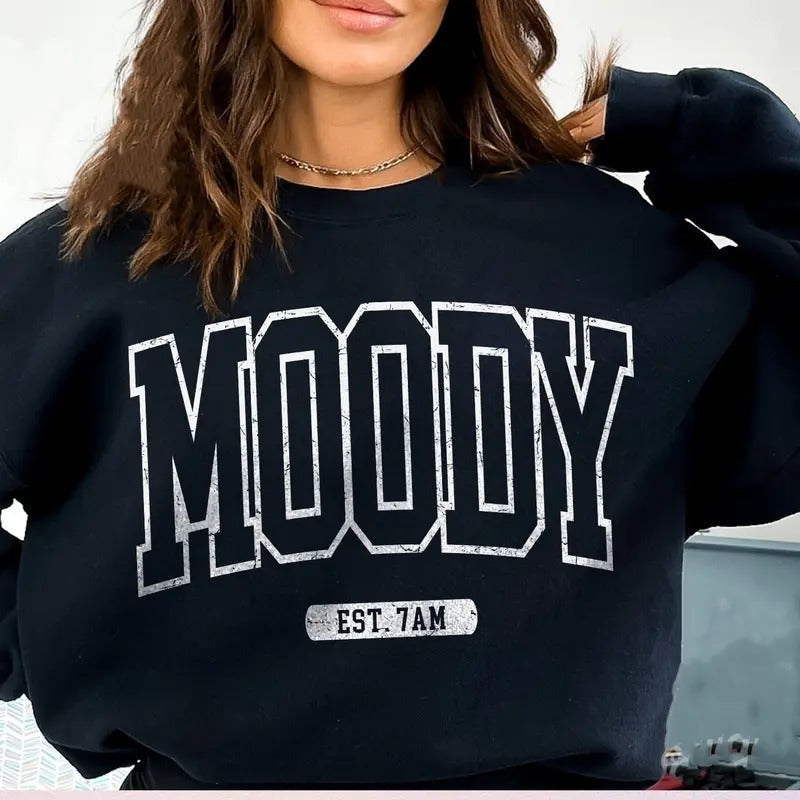 Moody Est 7AM Sweatshirt, Adult Humor Sweater, Funny Adult Shirt, Not a Morning Person Shirt, Moody Est 7AM Shirt Hoodie...