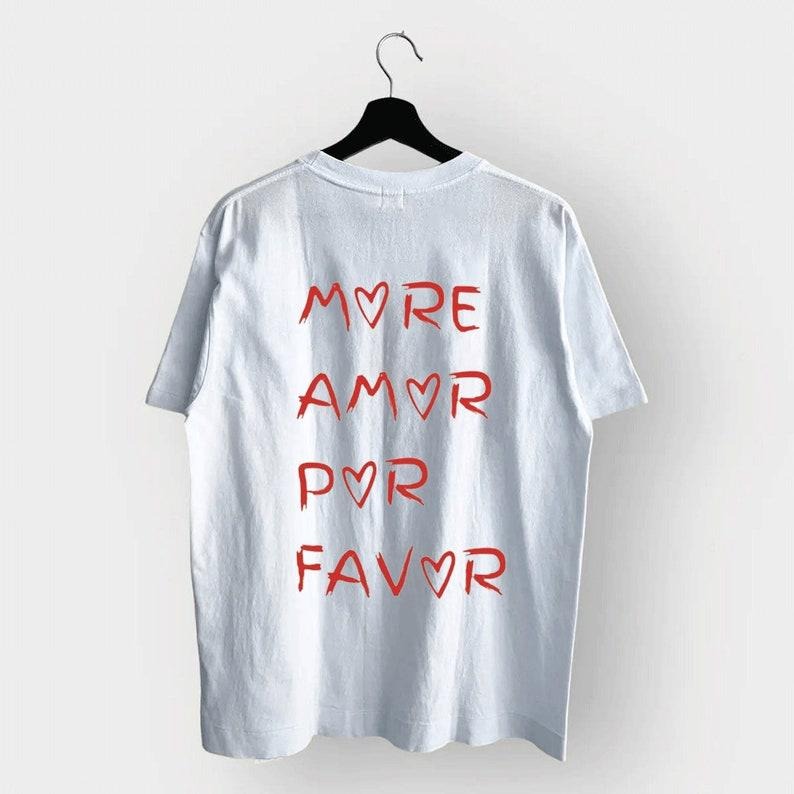 More Amor Por Favor T-Shirt, Minimalist t-shirt unisex, Inspirational Mental Health Tee, positive shirt, Gift for Women...