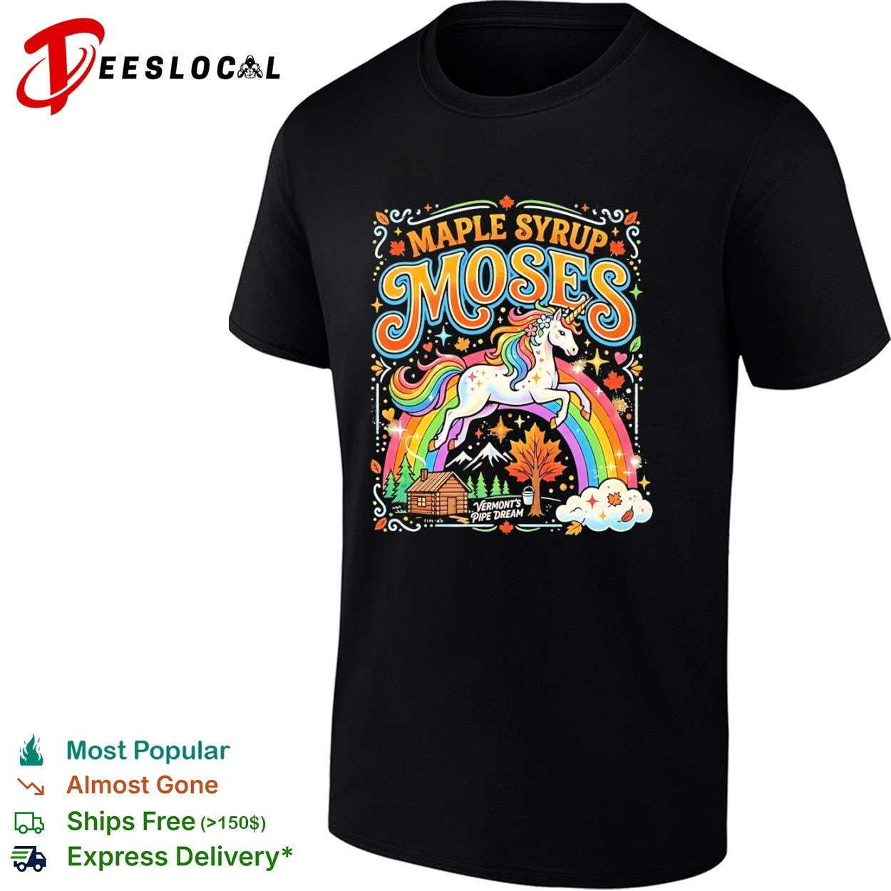Moses maple syrup Vermonts pipe dream rainbow unicorn shirt