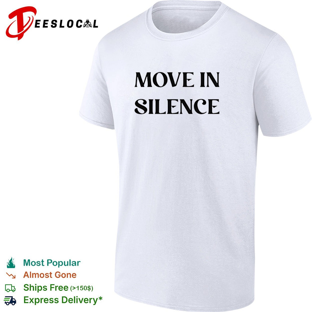 Move in Silence shirt