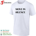 Move in Silence shirt