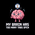 My Brain Has Too Many Tabs Open R