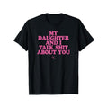 My Daughter Gunpla brand Swoosh Talk Shit About You - Funny Gift for Mom T-Shirt Summer Streetwear Top Womenswear Black...