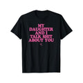 My Daughter Gunpla brand Swoosh Talk Shit About You - Funny Gift for Mom T-Shirt Summer Streetwear style 02 Hoodie,...