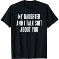 My Daughter Gunpla brand Swoosh Talk Shit About You men gifts Funny Gift For Mom Dad T-Shirt Unisex TNF day T-Shirt...