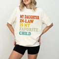 My Daughter In Law Is My Favorite Child Shirt, Funny Family Humor Retro Tshirt, Graphic Tee For Men, For Women Hoodie,...
