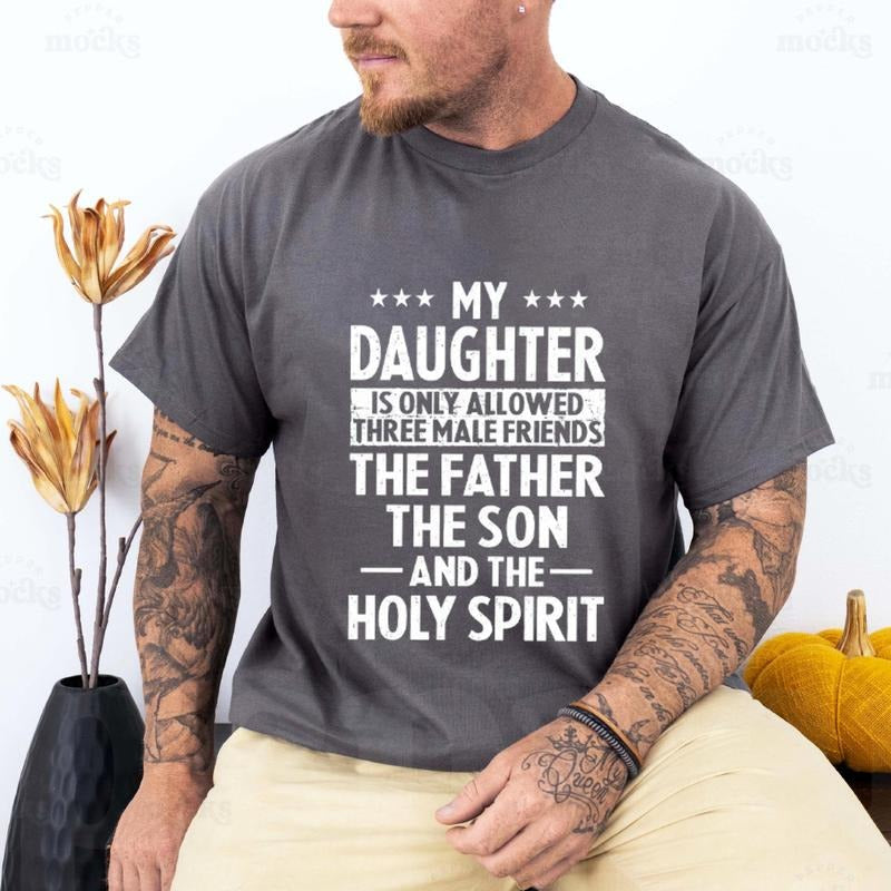 My Daughter Is Only Allowed Three Male Friends Christian Father's Day T-Shirt Pure Cotton Casual Street Style Crew Neck...