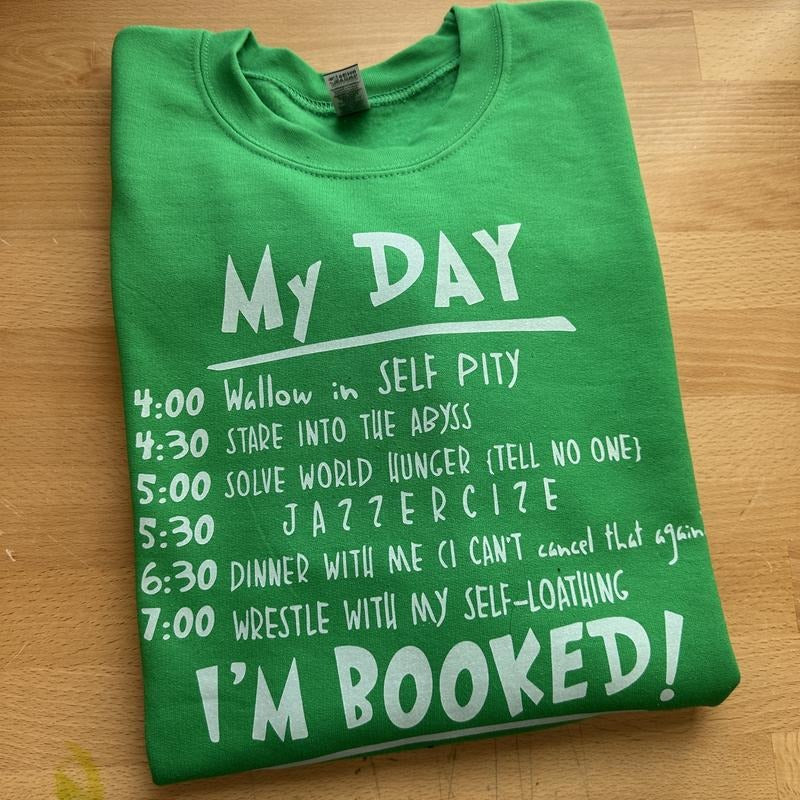 My Day I'm Booked Gildan Sweatshirt T-Shirts, Hoodie | RetroVerseTees.com