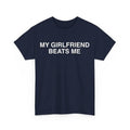 My Girlfriend Beats Me T-Shirt , Funny Relationship Shirt , Quirky Couple Gift , Humor Love Tee , Funny My Girlfriend...