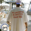 My Girlfriend Is Hotter Than You Comfort Colors Shirt, Valentine's Day Shirt, Fun Boyfriend Shirt, Gift for Boyfriend,...