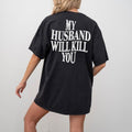 My Husband Will Killl You Shirt, Funny Wife Husband Tshirt, TNF Day Tee, Essential Straw hat pirates, Fits Any Wardrobe,...