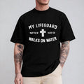 My Lifeguard Walks On Water T-Shirt Casual Style Crew Neck Short Sleeve T-Shirt Tops Trendy for Unisex Hoodie, Sweatshirt