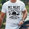 My Meat Isn't Going To Rub Itself Bella Canvas T-Shirt Hoodie, Sweatshirt | RetroVerseTees.com