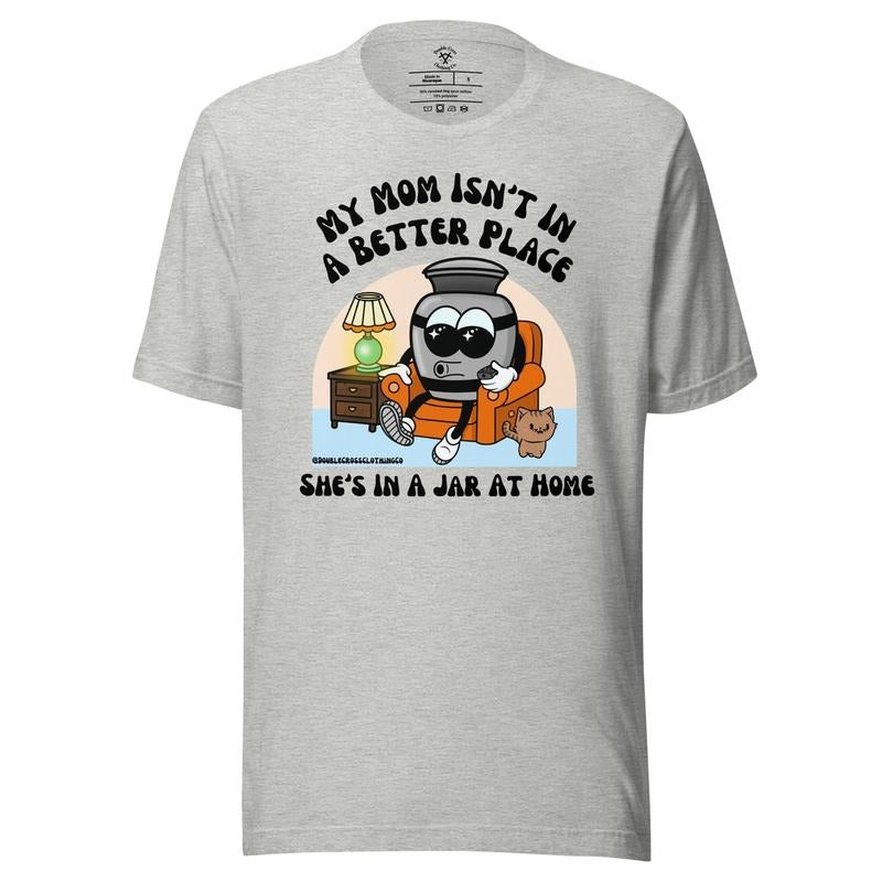 My Mom Isn't In A Better Place Shirt, Mother's Day Shirt Hoodie, Sweatshirt | RetroVerseTees.com