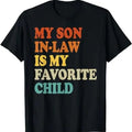My Son In Law Is My Favorite Child Funny Family Humor Retro T-Shirt Hoodie, Sweatshirt | RetroVerseTees.com