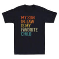 My Son In Law Is My Favorite Child Funny Family Mother's Day Gift Unisex T-Shirt Hoodie, Sweatshirt | RetroVerseTees.com