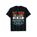 My Son In Law Is My Favorite Child Funny Fathers Day TShirt Casual Style Crew Neck Short Sleeve T-Shirt Tops Trendy for...