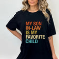 My Son In Law Is My Favorite Child Shirt, Funny Family T-shirt, Funny Son Tee, Gift For Mother In Law, Favorite Son In...
