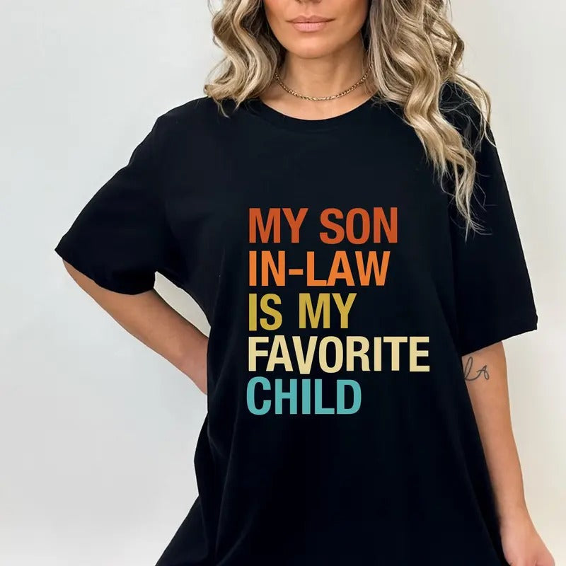 My Son In Law Is My Favorite Child Shirt, Funny Family T-shirt, Funny Son Tee, Gift For Mother In Law, Favorite Son In...