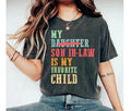 My Son In Law Is My Favorite Child T-Shirt, Father's Day Gift Tee Mother's Day Gift Tee Shirt, For Father In Law Gift Tee...
