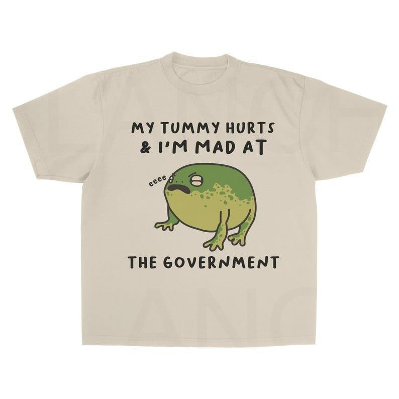 My Tummy Hurts I'm Mad at The Gouvernment Tshirt,Frog funny Tee Top Womenswear Summer Hoodie, Sweatshirt | RetroVerseTees.com