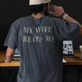 My Wife Beats Me Shirt, Funny Saying Shirt, Matching Couple Tee, Humorous Shirt, Sarcastic Shirt, Valentine Gift for...