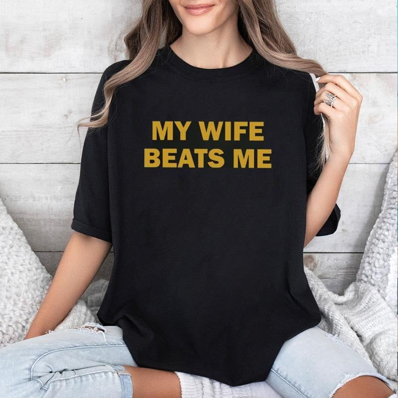 My Wife Beats Me Tshirt, Funny Husband Shirt, Husband Boyfriend Shirt, Funny Shirt Hoodie, Sweatshirt | RetroVerseTees.com