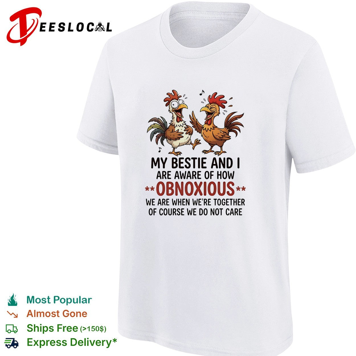 My bestie and I are aware of how obnoxious we are when we are together shirt