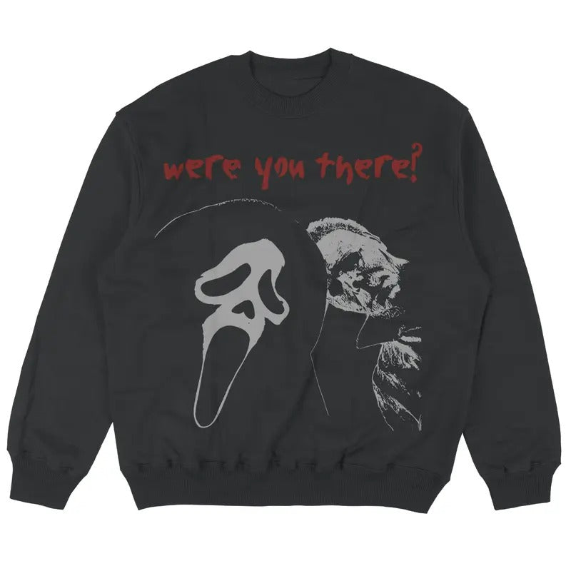 Scream/Myers "Were You There" Sweatshirt, Michael Myers Shirt, Ghostface Shirt, Scream Movie Shirt, Halloween Movie...