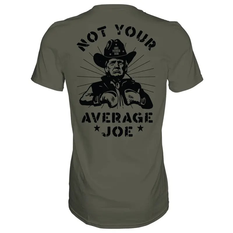 NOT YOUR AVERAGE JOE DONALD TRUMP MEN'S T-SHIRT, HUMOR SHIRTS, FUNNY TEE SHIRT Hoodie, Sweatshirt | RetroVerseTees.com