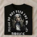 NUN PLEASE  DO NO FEED THE  WHO$ES D**GS shirt - hodiee sweater men and women Hoodie, Sweatshirt | RetroVerseTees.com