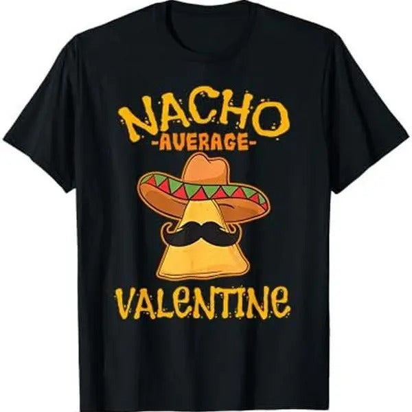 Nacho Average Valentine Mexican Couple Valentine's Day T-Shirt Hoodie, Sweatshirt | RetroVerseTees.com