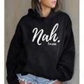 Nah I'm Good, Funny Hoodie Casual Street Style Fleece Fabric Pullover Hooded Sweatshirt for Women for Men, Perfect Gift...
