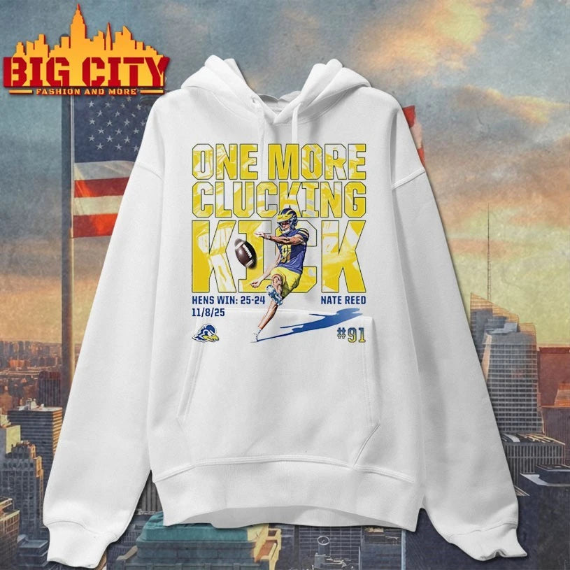 Nate Reed one more clucking kick Delaware Fightin’ Blue Hens football shirt