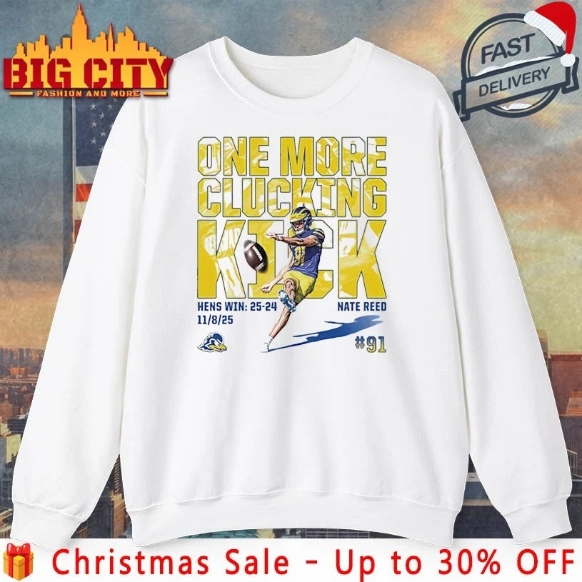 Nate Reed one more clucking kick Delaware Fightin’ Blue Hens football shirt