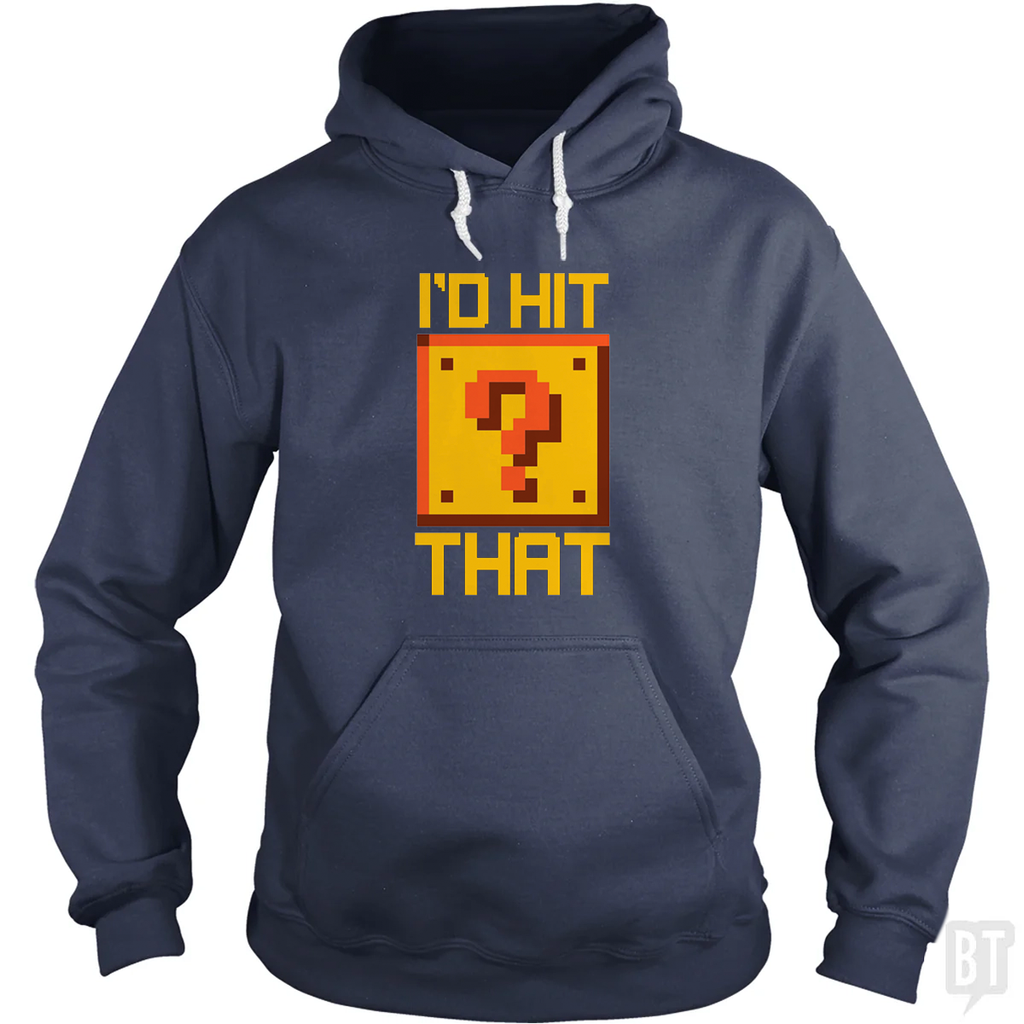 I'd Hit That #2 Hoodie