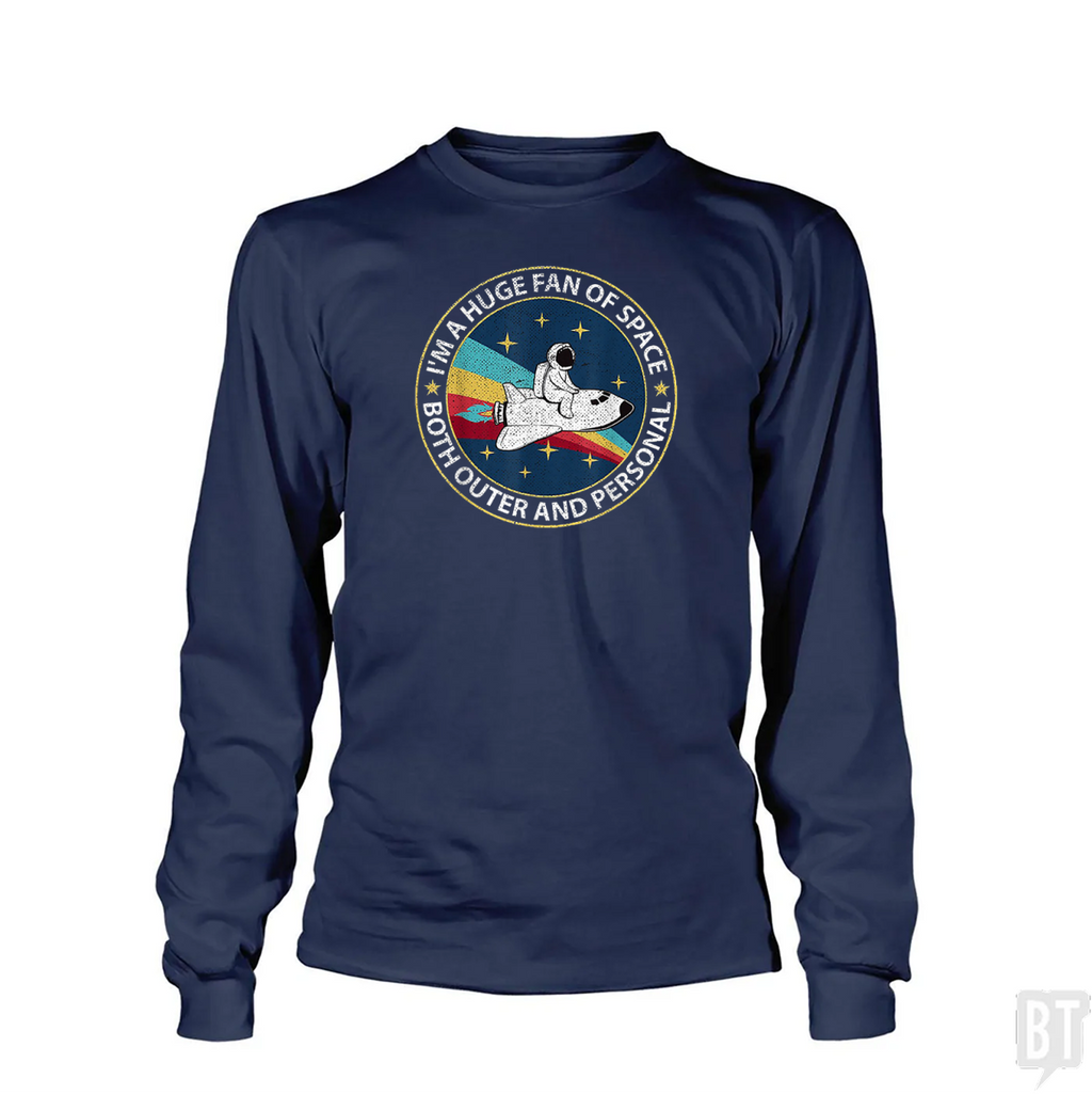 Im A Huge Fan Of Space Both Outer And Personal Long Sleeve