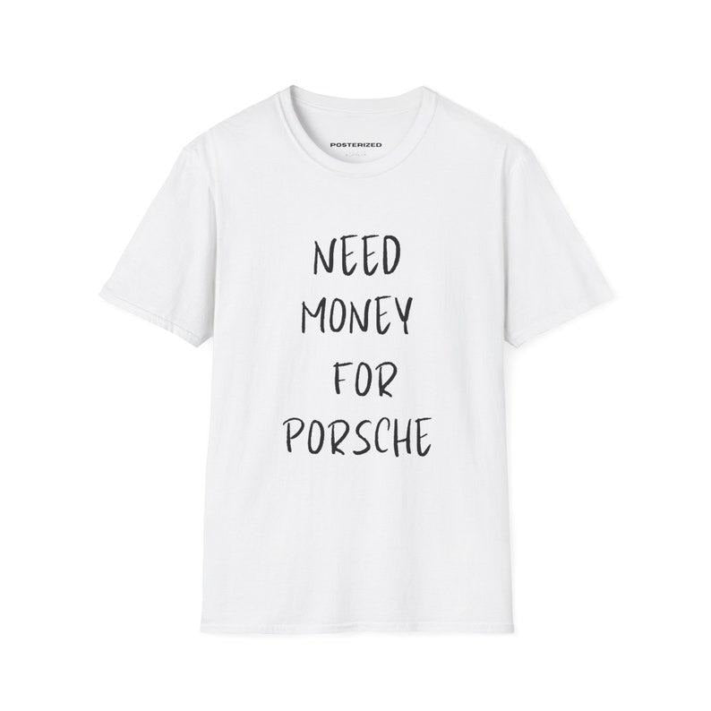 Need Money For Porsche Shirt, Vintage Porsche T-shirt Hoodie, Sweatshirt | RetroVerseTees.com