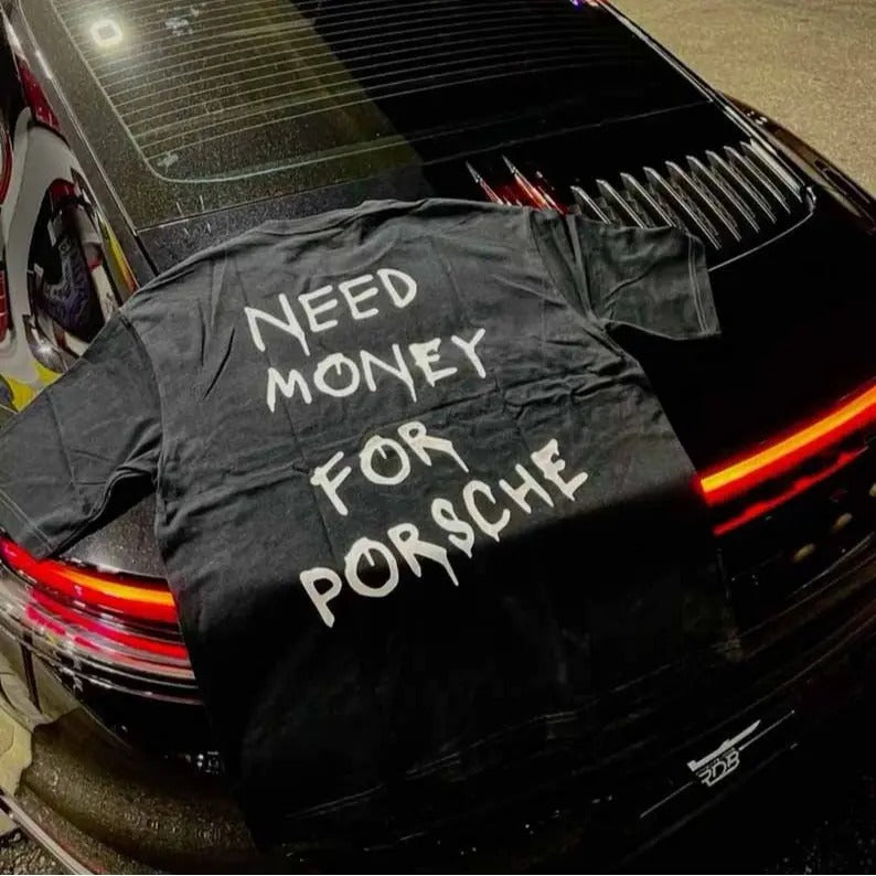 Need Money for Porsche T Shirt, Porsche shirt, Porsche lovers shirt Hoodie, Sweatshirt | RetroVerseTees.com