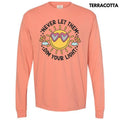 Never Dim Your Light Long Sleeve Comfort Colors T-Shirt 'NLB' Hoodie, Sweatshirt | RetroVerseTees.com