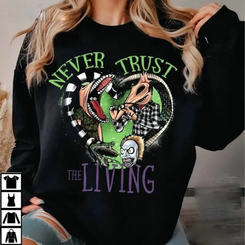 Never Trust The Living Beetlejuice Sweatshirt - Beetle Juice Sweatshirt - Halloween Party - Halloween Gift Cotton...