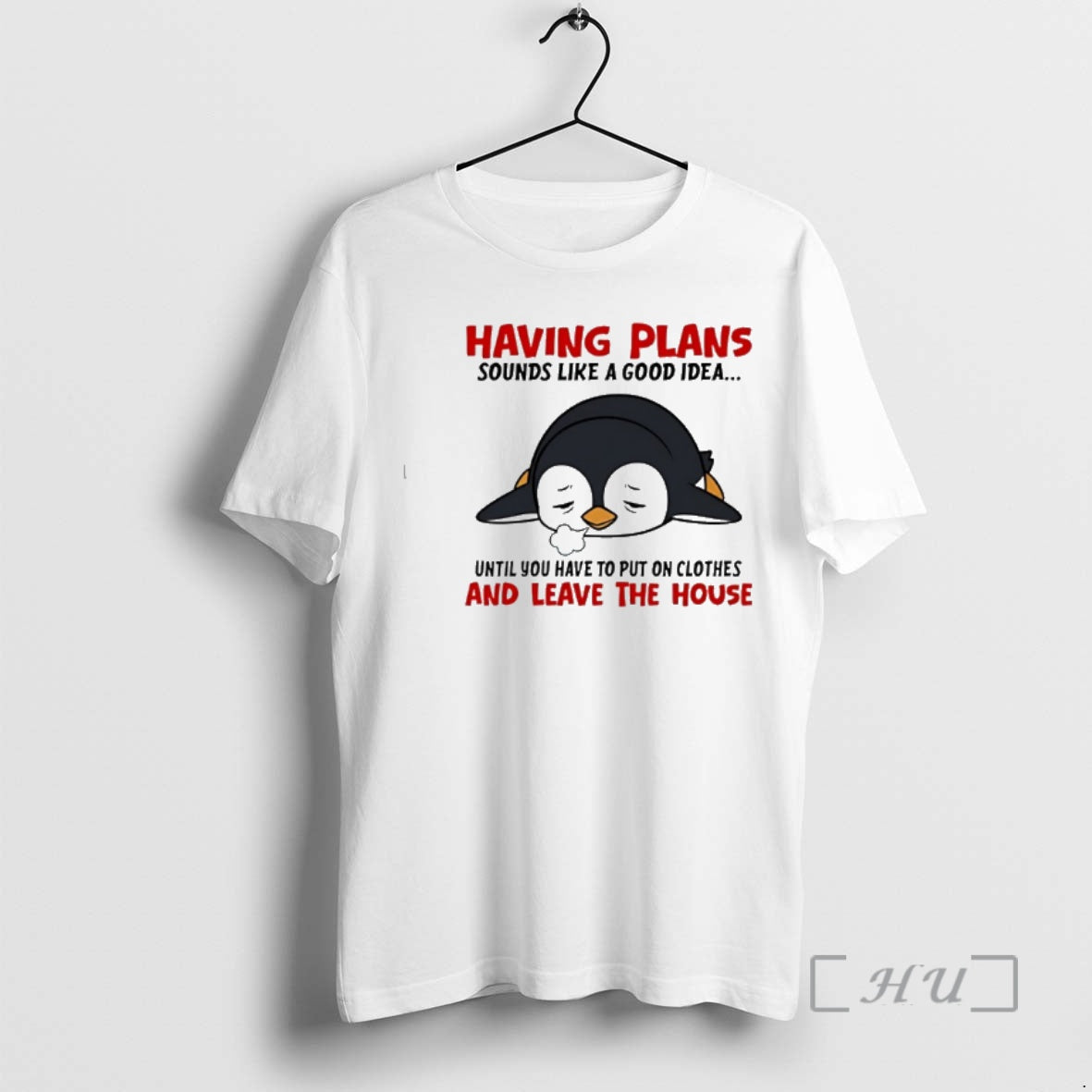 New Penguin Having Plans Sounds Like A Good Idea Until You Have To Put On T-Shirts, Hoodie, Sweatshirt | RetroVerseTees.com